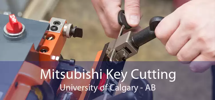 Mitsubishi Key Cutting University of Calgary - AB