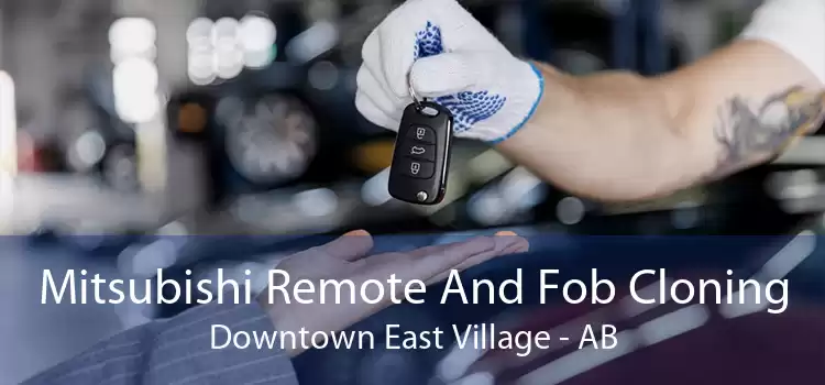 Mitsubishi Remote And Fob Cloning Downtown East Village - AB
