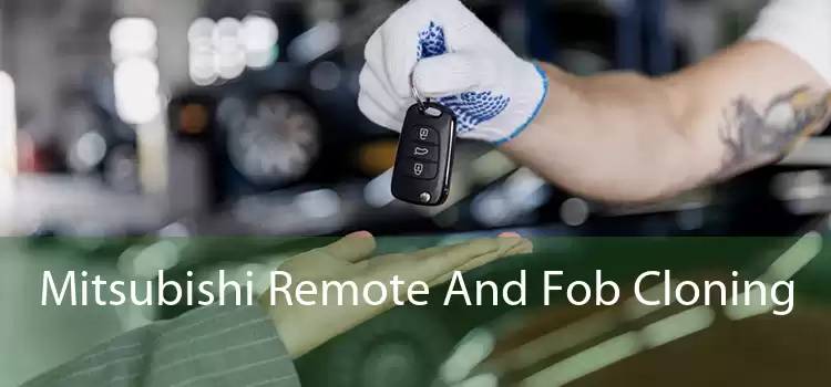 Mitsubishi Remote And Fob Cloning 