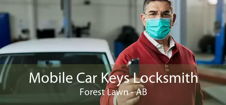 Mobile Car Keys Locksmith Forest Lawn - AB