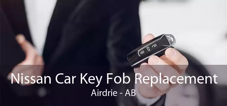 Nissan Car Key Fob Replacement Airdrie - AB