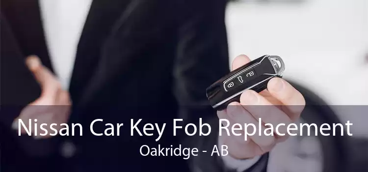 Nissan Car Key Fob Replacement Oakridge - AB