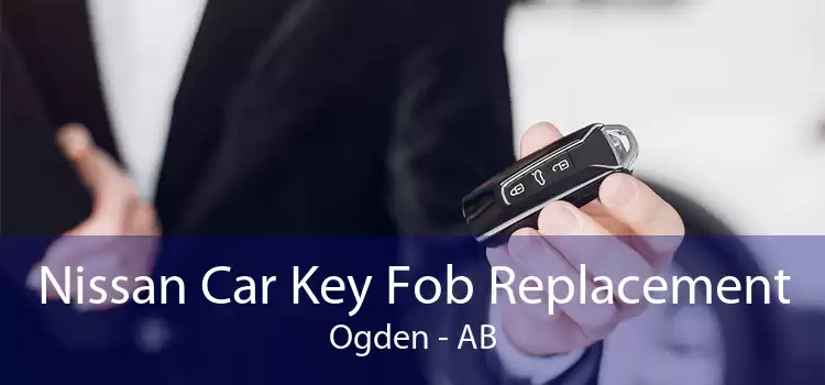 Nissan Car Key Fob Replacement Ogden - AB