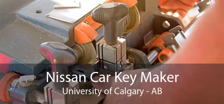 Nissan Car Key Maker University of Calgary - AB