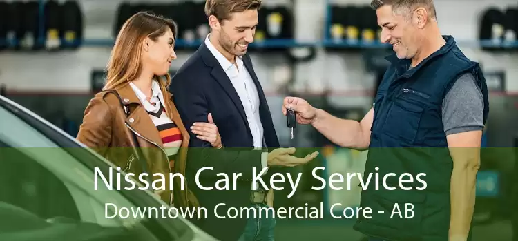 Nissan Car Key Services Downtown Commercial Core - AB