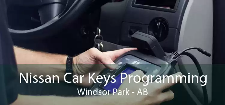 Nissan Car Keys Programming Windsor Park - AB