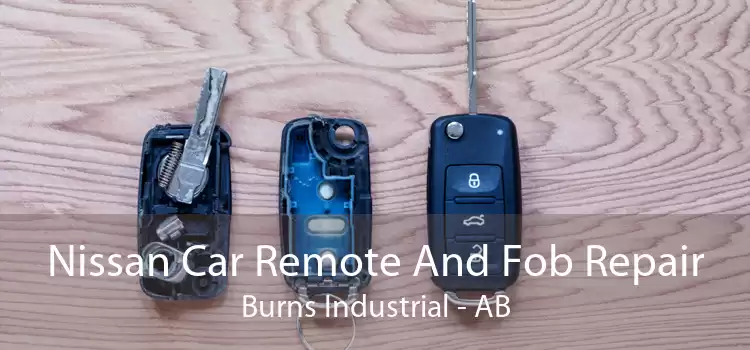 Nissan Car Remote And Fob Repair Burns Industrial - AB