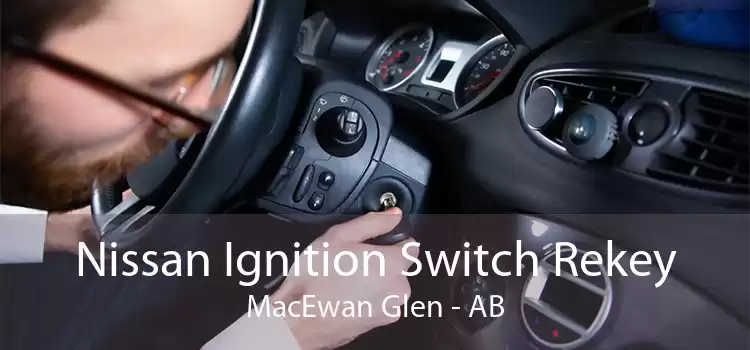 Nissan Ignition Switch Rekey MacEwan Glen - AB