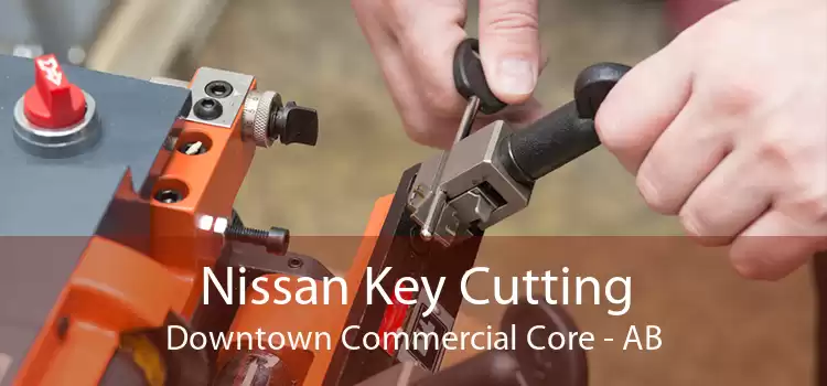 Nissan Key Cutting Downtown Commercial Core - AB