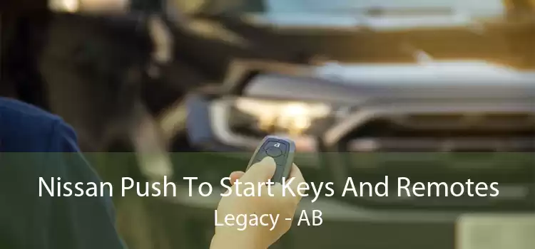 Nissan Push To Start Keys And Remotes Legacy - AB