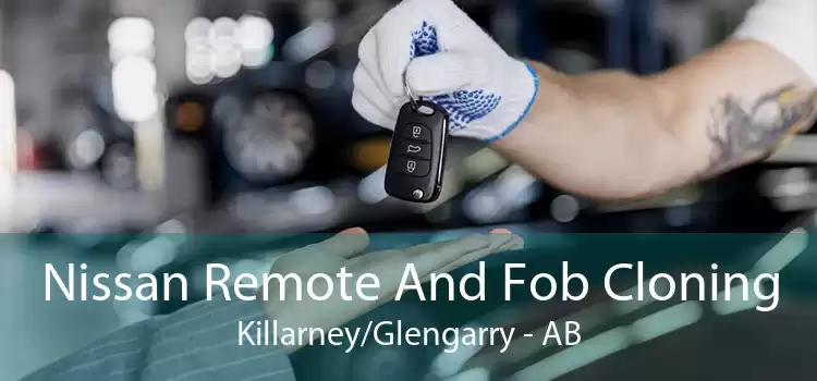 Nissan Remote And Fob Cloning Killarney/Glengarry - AB