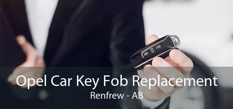 Opel Car Key Fob Replacement Renfrew - AB
