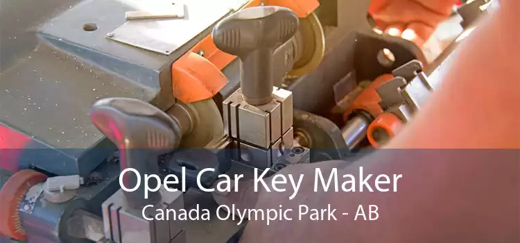 Opel Car Key Maker Canada Olympic Park - AB