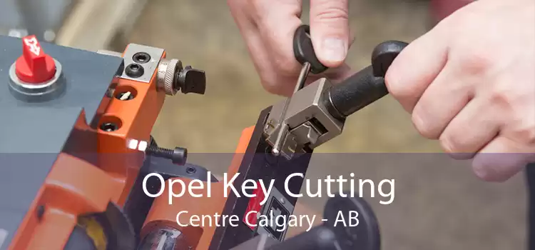 Opel Key Cutting Centre Calgary - AB