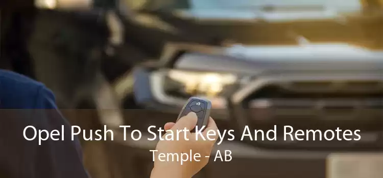 Opel Push To Start Keys And Remotes Temple - AB
