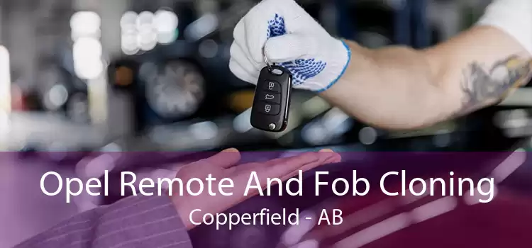 Opel Remote And Fob Cloning Copperfield - AB