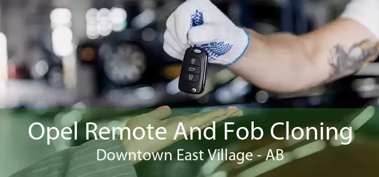 Opel Remote And Fob Cloning Downtown East Village - AB