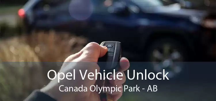 Opel Vehicle Unlock Canada Olympic Park - AB