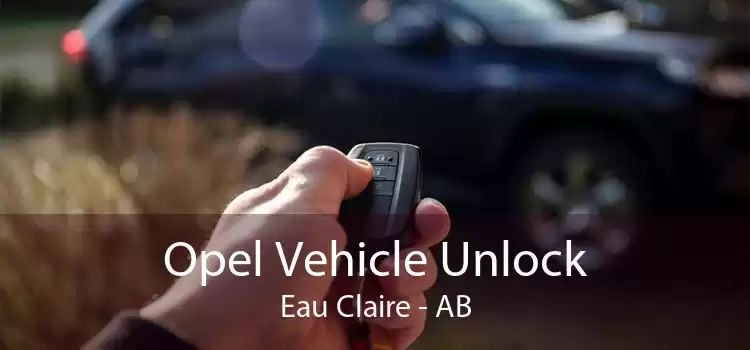Opel Vehicle Unlock Eau Claire - AB