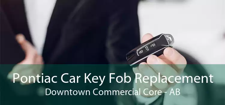 Pontiac Car Key Fob Replacement Downtown Commercial Core - AB