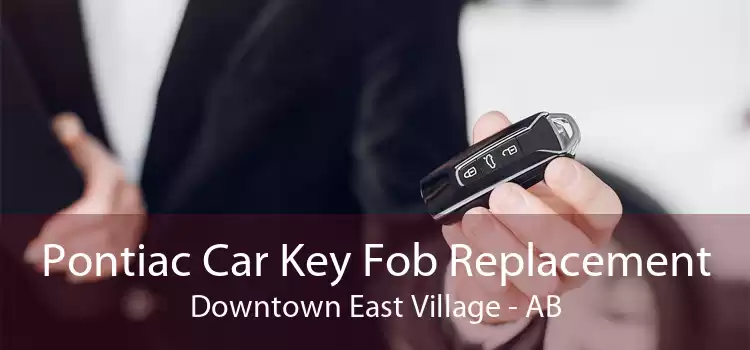 Pontiac Car Key Fob Replacement Downtown East Village - AB