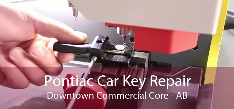 Pontiac Car Key Repair Downtown Commercial Core - AB