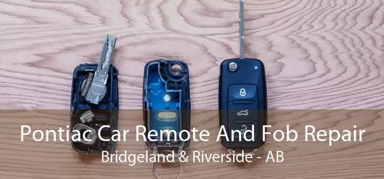 Pontiac Car Remote And Fob Repair Bridgeland & Riverside - AB