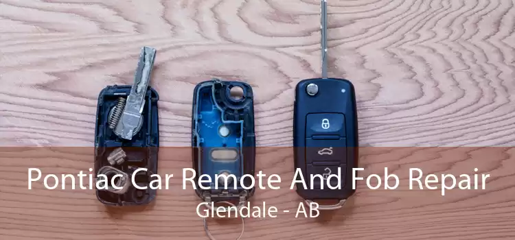 Pontiac Car Remote And Fob Repair Glendale - AB
