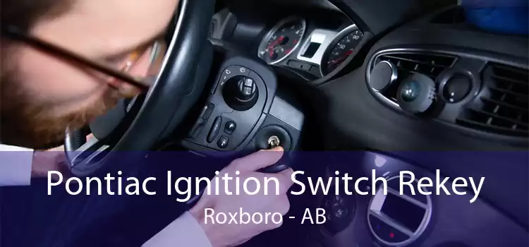 Pontiac Ignition Switch Rekey Roxboro - AB