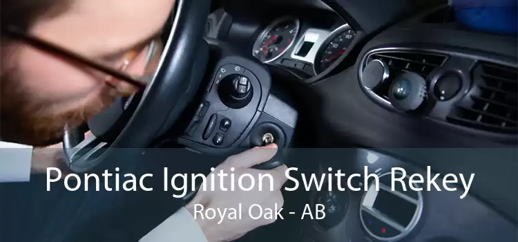 Pontiac Ignition Switch Rekey Royal Oak - AB