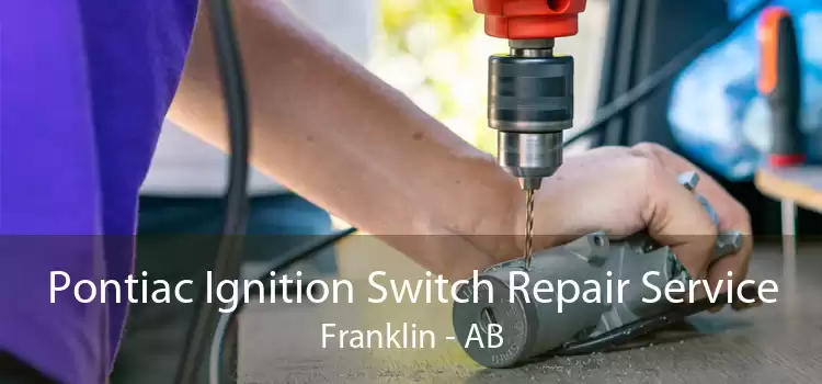 Pontiac Ignition Switch Repair Service Franklin - AB