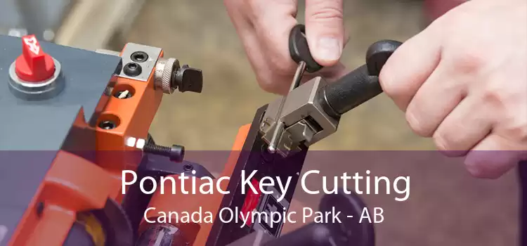Pontiac Key Cutting Canada Olympic Park - AB