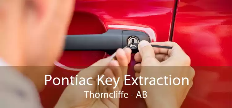 Pontiac Key Extraction Thorncliffe - AB