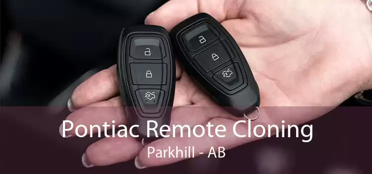 Pontiac Remote Cloning Parkhill - AB