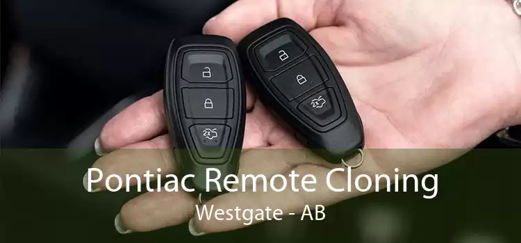 Pontiac Remote Cloning Westgate - AB