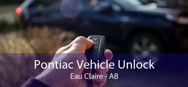 Pontiac Vehicle Unlock Eau Claire - AB