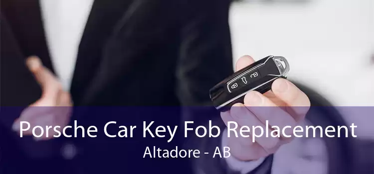 Porsche Car Key Fob Replacement Altadore - AB