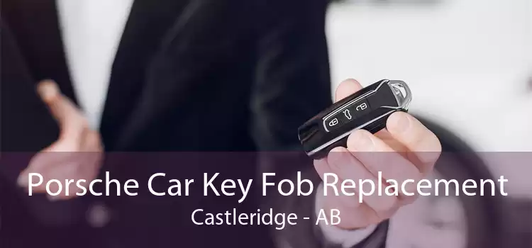 Porsche Car Key Fob Replacement Castleridge - AB