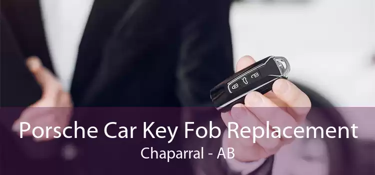 Porsche Car Key Fob Replacement Chaparral - AB