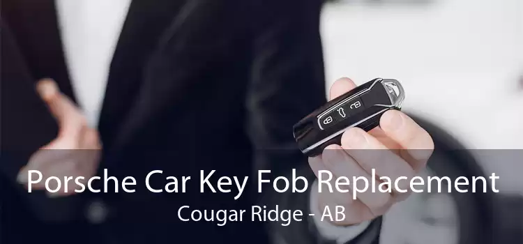Porsche Car Key Fob Replacement Cougar Ridge - AB