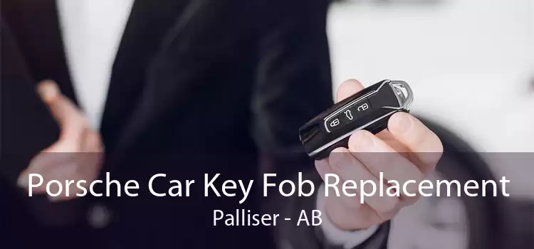 Porsche Car Key Fob Replacement Palliser - AB