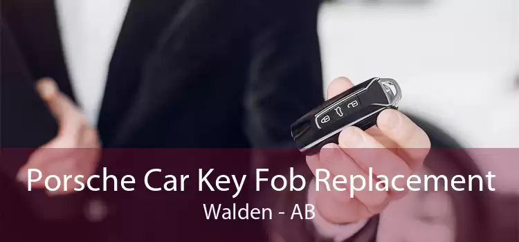Porsche Car Key Fob Replacement Walden - AB