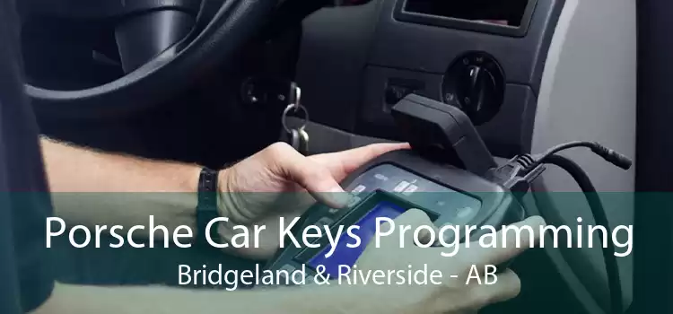 Porsche Car Keys Programming Bridgeland & Riverside - AB