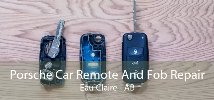 Porsche Car Remote And Fob Repair Eau Claire - AB