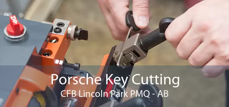 Porsche Key Cutting CFB Lincoln Park PMQ - AB