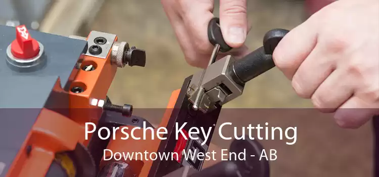 Porsche Key Cutting Downtown West End - AB