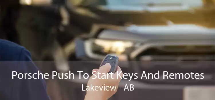 Porsche Push To Start Keys And Remotes Lakeview - AB