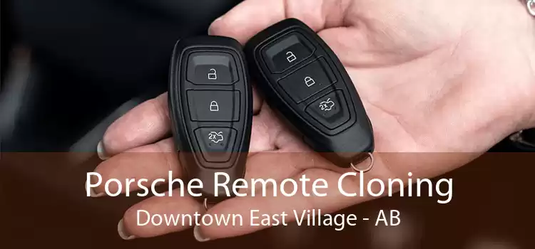 Porsche Remote Cloning Downtown East Village - AB