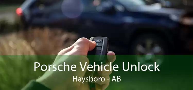 Porsche Vehicle Unlock Haysboro - AB