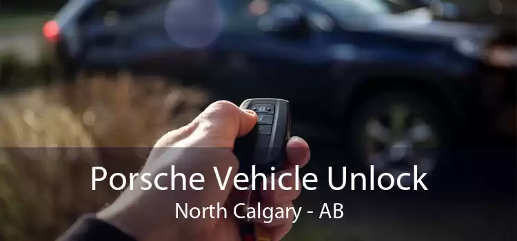 Porsche Vehicle Unlock North Calgary - AB